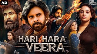 Pawan Kalyans HARI HARA VEERA Full Movie In Hindi  Rana Daggubati Nithya  South Action Movie [upl. by Mert]