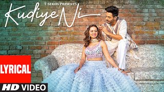 LYRICAL Kudiye Ni Song  Feat Aparshakti Khurana amp Sargun Mehta  Neeti Mohan  New Song 2019 [upl. by Dnaltroc]