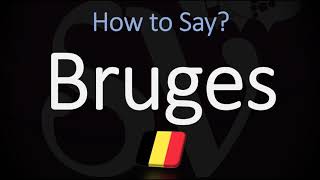 How to Pronounce Bruges CORRECTLY [upl. by Yereffej715]