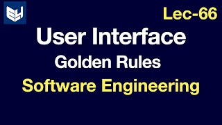 User Interface Golden Rules  Software Engineering  SE  Lec66  Bhanu Priya [upl. by Forward]