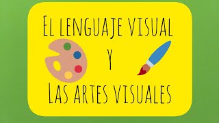 Las Artes visuales y el lenguaje visual [upl. by Ermine]