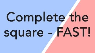 Complete the square  FAST and EASY [upl. by Minsat]