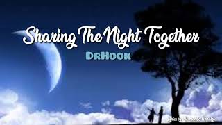 Sharing The Night Together  DrHookLyrics [upl. by Anma703]