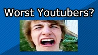 Who Are The Worst Youtubers [upl. by Isahella]