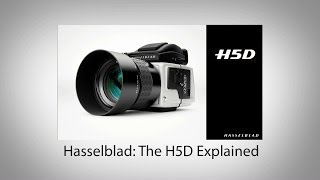 Hasselblad The H5D Explained [upl. by Tallulah]