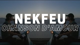 NEKFEU  CHANSON DAMOUR CLIP LYRICS [upl. by Nollahs]