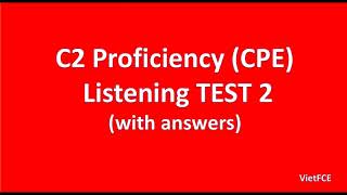 C2 Proficiency CPE Listening Test 2 with answers [upl. by Rew]