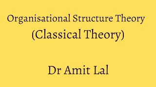 Organisation Theories Part1  Classical Theory  Rationale  Pillars and Criticism [upl. by Stander398]