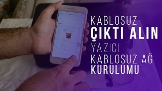 Kablosuz Çıktı Alın  Yazıcı Kablosuz Ağ Kurulumu TelefonTabletBilgisayar [upl. by Napra387]