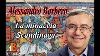 Alessandro Barbero  La minaccia Scandinava Doc [upl. by Carrol728]