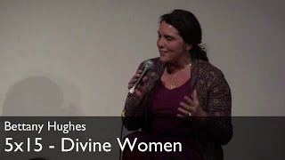 Bettany Hughes At 5x15  Divine Women [upl. by Artus]