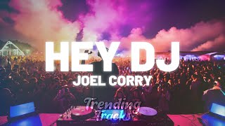 Joel Corry  Hey DJ Lyrics [upl. by Dagmar305]