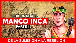 ✅ MANCO INCA ➡ HISTORIA  BIOGRAFÍA 🔹 Parte 1 🔹 [upl. by Rim]