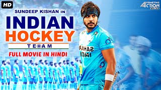 Sundeep Kishans INDIAN HOCKEY TEAM  Hindi Dubbed Full Movie  Action Movie  Lavanya Tripathi [upl. by Isolde]