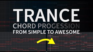 Trance Chord Progressions  From Simple to Awesome  Trance Tutorials [upl. by Engel]