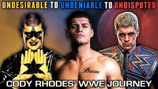 Cody Rhodes WWE Journey  Undesirable To Undeniable To Undisputed [upl. by Lauzon]