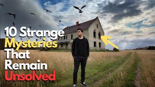 10 Strange Mysteries That Remain Unsolved [upl. by Notlim]