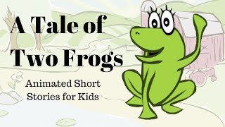 A Tale of Two Frogs Animated Stories for Kids [upl. by Cressi667]