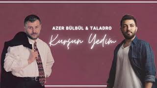 Azer Bülbül amp Taladro  Kurşun Yedim Mix [upl. by Sankaran]