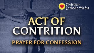 Act of Contrition  Prayer for Confession [upl. by Melodie]