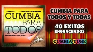 Cumbia Para Todos y Todas  40 Éxitos Enganchados [upl. by Blim]