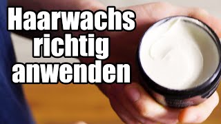 Haarwachs richtig anwenden  Männer Frisur Tutorial [upl. by Lyrej247]