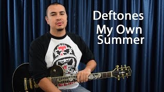 DeftonesMy Own SummerGuitar Lesson [upl. by Oiratno]