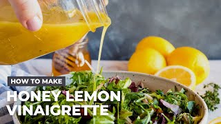 How to Make Honey Lemon Vinaigrette Salad Dressing [upl. by Archibaldo324]