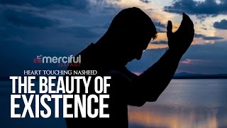 The Beauty of Existence  Heart Touching Nasheed [upl. by Johen]