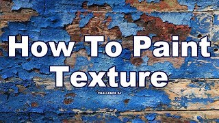 20 Texture Painting Techniques for Oil amp Acrylic  Art Challenge 4 [upl. by Ydennek524]