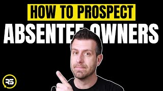 How to Prospect Absentee Owner Leads  Real Estate Lead Generation  Absentee Owner Script [upl. by Madian]