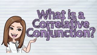 ENGLISH What is a Correlative Conjunction  iQuestionPH [upl. by Eejan]