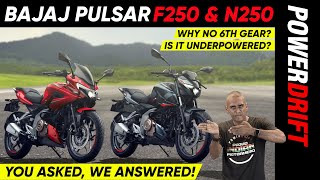 Bajaj Pulsar F250 amp N250  Your Questions Answered  PowerDrift [upl. by Anelac53]