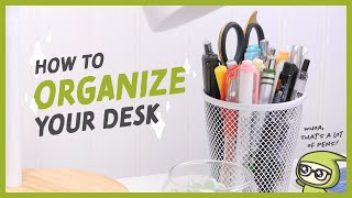 How To Organize Your Desk [upl. by Diamond]