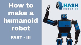 How to make a humanoid robot using arduino Part  III  Hash Robotics [upl. by Ahsam]