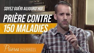 Soyez guéri aujourdhui prière contre 150 maladies  Prières inspirées  JeremySourdril [upl. by Dleifniw]