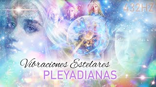 432Hz ❯ MÁGICA MÚSICA PLEYADIANA  Tonalidad Pleyadiana  CONECTA CON LAS ESTRELLAS  SERES DE LUZ [upl. by Nerti]