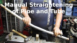 Manual Straightening of Pipe and Tube [upl. by Leverett456]