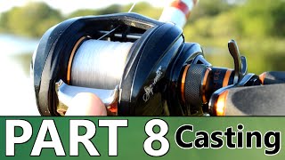 Beginners Guide to BASS FISHING  Part 8  How to Use a Baitcast Reel [upl. by Burgess]