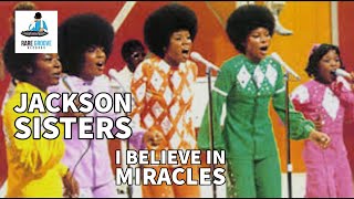 Jackson Sisters  I Believe In Miracles 1973 [upl. by Ayvid]