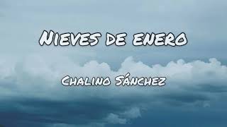 Nieves de Enero  Chalino Sanchez  Letra [upl. by Asira]