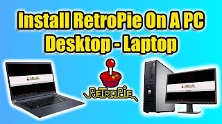 How To Install RetroPie On A PC  Desktop Or Laptop Old Or New [upl. by Aneehta955]