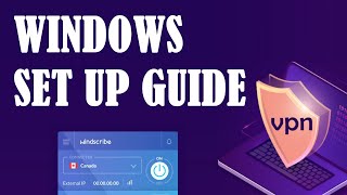 Windscribe How to Install and Setup on Windows 2020 ☑️ STEP BY STEP [upl. by Kerrison]