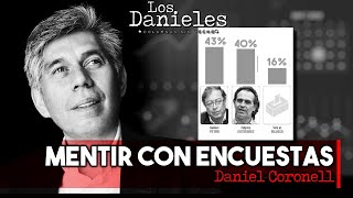 MENTIR CON ENCUESTAS Columna de DANIEL CORONELL sobre las encuestas infladas [upl. by Ardnekan]