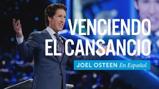 Venciendo el cansancio  Joel Osteen [upl. by Lodmilla]