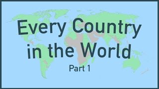 Every Country in the World Part 1 [upl. by Sidoney]