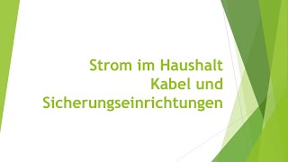 Physik Strom im Haushalt  Kabel und Sicherungseinrichtungen einfach erklärt [upl. by Anael]