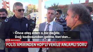 Polis Amirinden HDPli vekile anlamlı soru [upl. by Hooker]