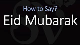 How to Pronounce Eid Mubarak [upl. by Notlad845]