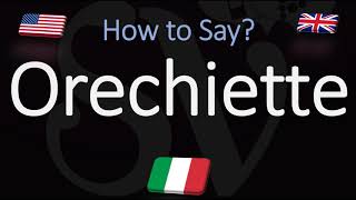 How to Pronounce Orechiette Pasta CORRECTLY Italian amp English Pronunciation [upl. by Ainar]